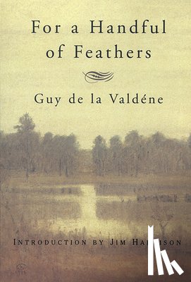 de la Valdène, Guy - For a Handful of Feathers
