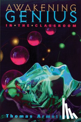 Armstrong, Thomas - Awakening Genius in the Classroom