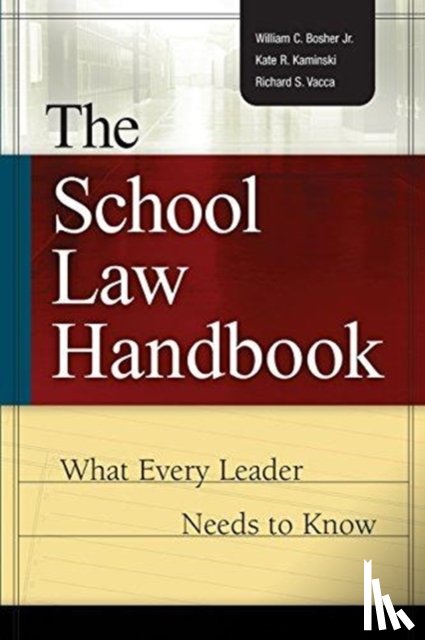Bosher, William C, Kaminski, Kate R, Vacca, Richard S - The School Law Handbook