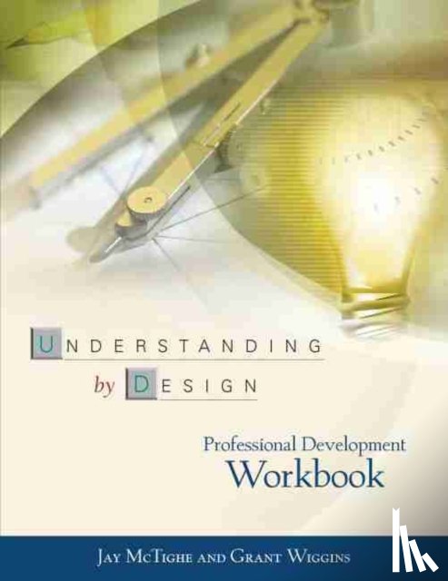 McTighe, Jay, Wiggins, Grant - Understanding by Design Professional Development Workbook
