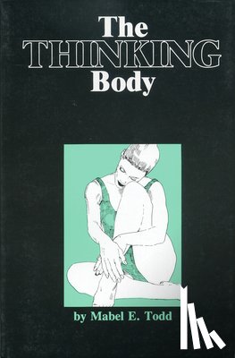 Todd, Mabel - The Thinking Body