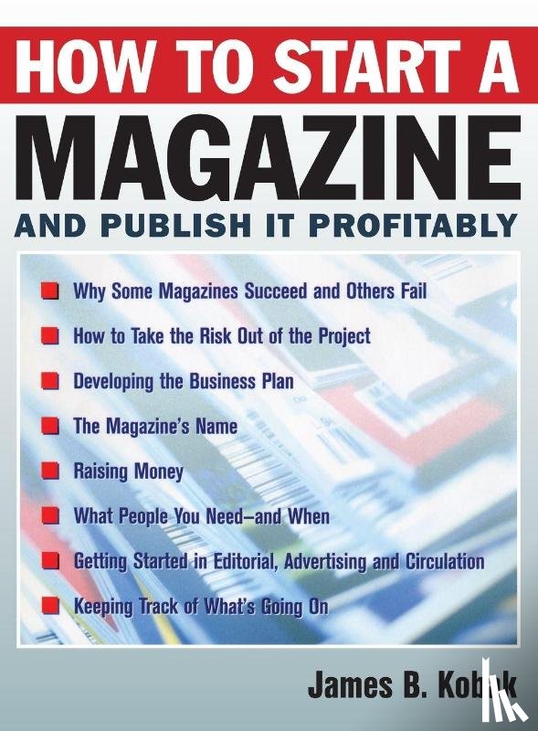 Kobak, James B. - How to Start a Magazine