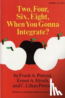 Petroni, Frank A., Hirsch, Ernest A., Petroni, C. Lillian - Two, Four, Six, Eight, When You Gonna Integrate?