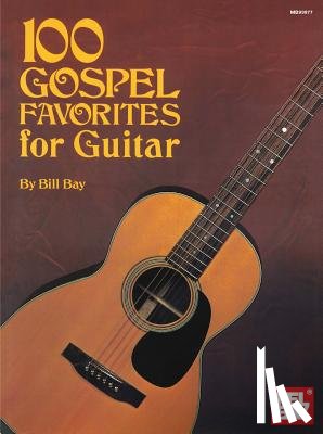William Bay - 100 Gospel Favorites for Guitar