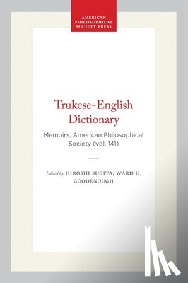 Sugita, Hiroshi - Trukese-English Dictionary: Memoirs, American Philosophical Society (Vol. 141)