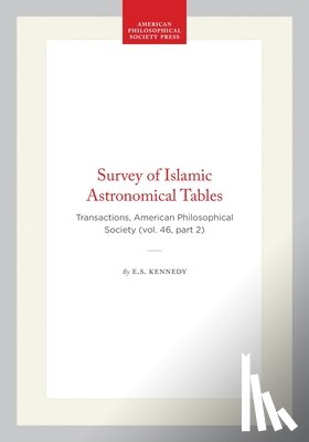 Kennedy, E. S. - Survey of Islamic Astronomical Tables: Transactions, American Philosophical Society (Vol. 46, Part 2)