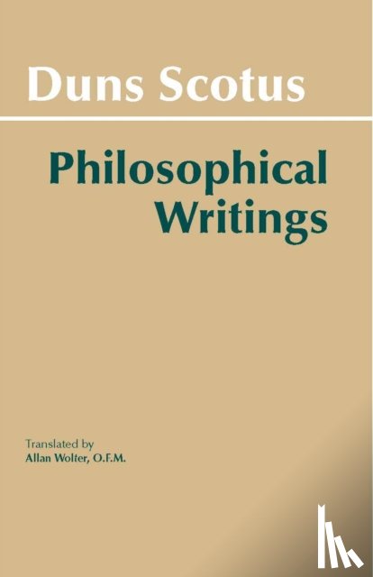 Duns Scotus, John - Duns Scotus: Philosophical Writings