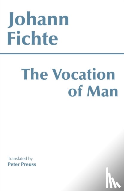 Fichte, Johann Gottlieb - The Vocation of Man