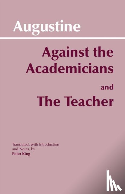 Augustine - Against the Academicians and The Teacher