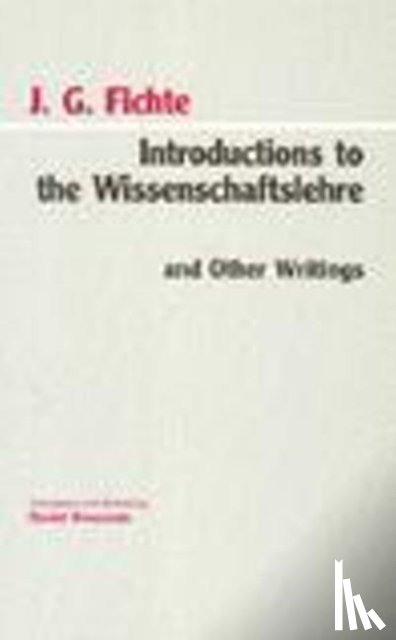 Fichte, Johann Gottlieb - Introductions to the Wissenschaftslehre and Other Writings (1797-1800)