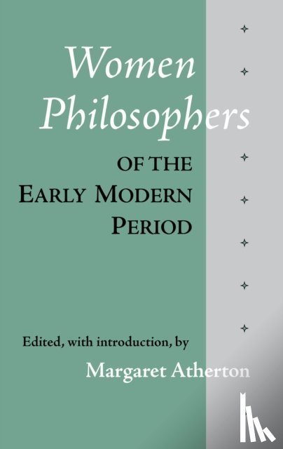 Atherton, Margaret - Women Philosophers of the Early Modern Period