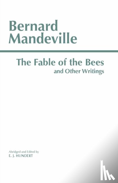 Mandeville, Bernard - The Fable of the Bees and Other Writings