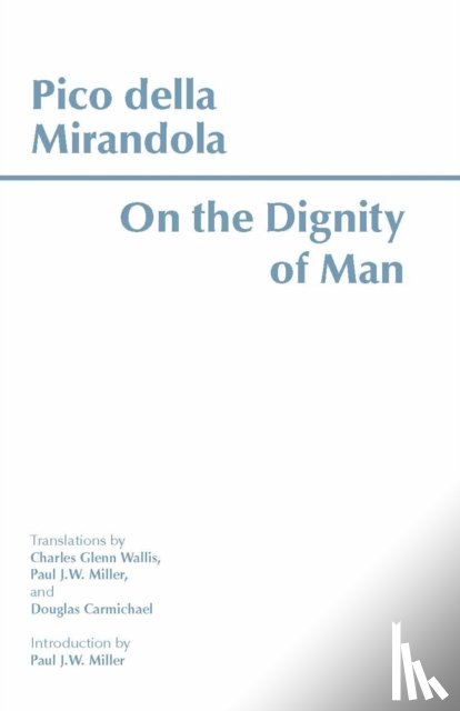 Mirandola, Pico della - On the Dignity of Man