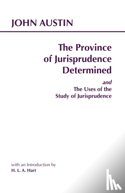 Austin, John - The Province of Jurisprudence Determined and The Uses of the Study of Jurisprudence