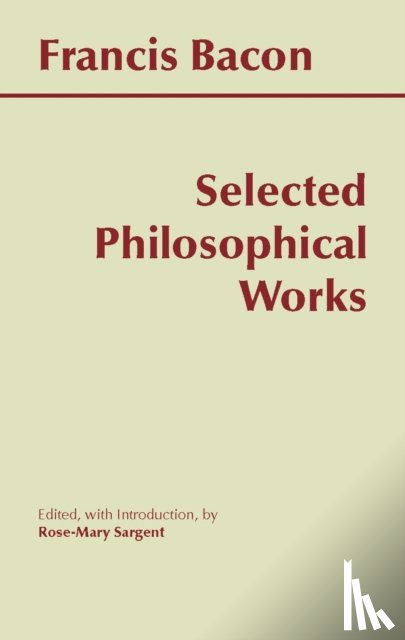 Bacon, Francis - Bacon: Selected Philosophical Works