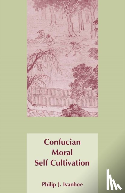 Ivanhoe, Philip J. - Confucian Moral Self Cultivation