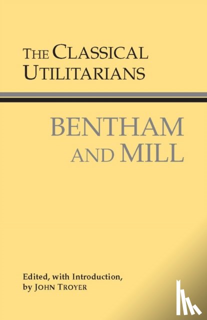 Bentham, Jeremy, Mill, John Stuart - The Classical Utilitarians