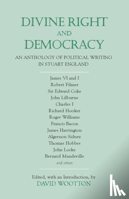 Wootton, David - Divine Right and Democracy
