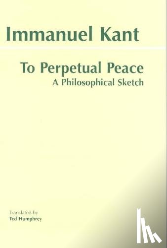 Kant, Immanuel - To Perpetual Peace