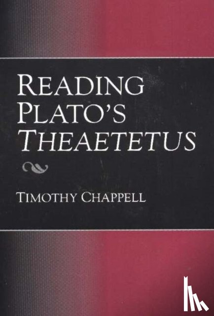 Chappell, Timothy - Reading Plato's Theaetetus