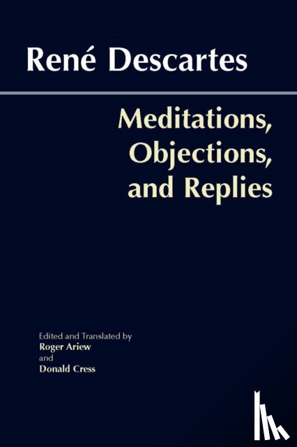 Descartes, Rene - Meditations, Objections, and Replies