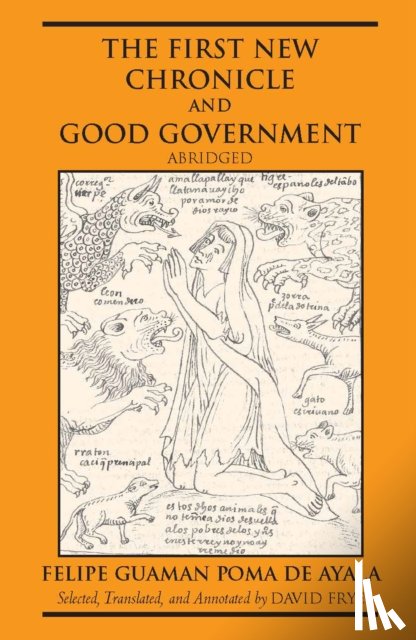 Guaman Poma De Ayala, Felipe - The First New Chronicle and Good Government, Abridged