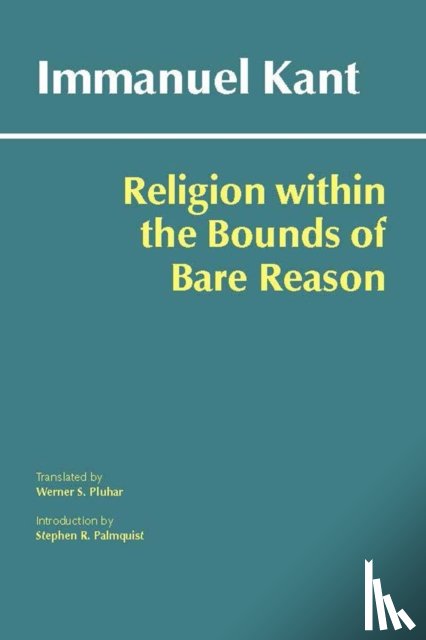 Kant, Immanuel - Religion within the Bounds of Bare Reason