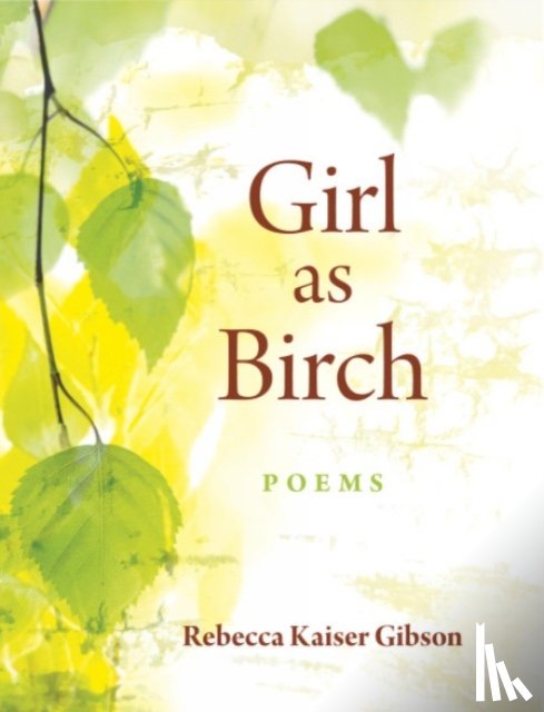 Kaiser Gibson, Rebecca - Girl as Birch