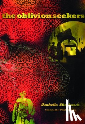 Eberhardt, Isabelle - The Oblivion Seekers
