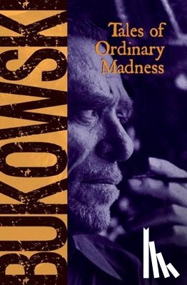 Bukowski, Charles - TALES OF ORDINARY MADNESS