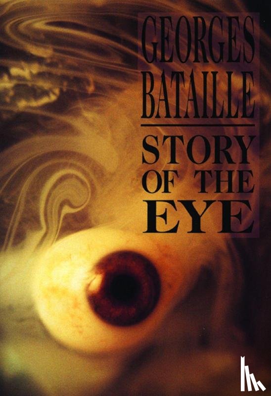 Bataille, Georges - Bataille, G: Story of the Eye