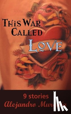 Murgua, Alejandro - This War Called Love
