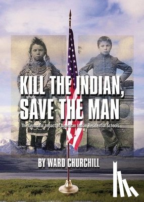 Churchill, Ward - Kill the Indian, Save the Man
