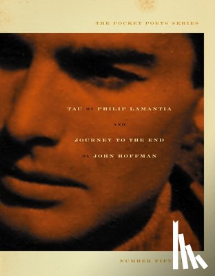 Lamantia, Philip, Hoffman, John - Tau & Journey to the End