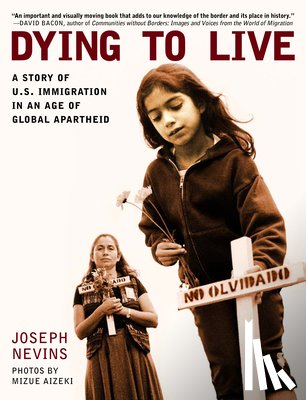 Nevins, Joseph - Dying to Live