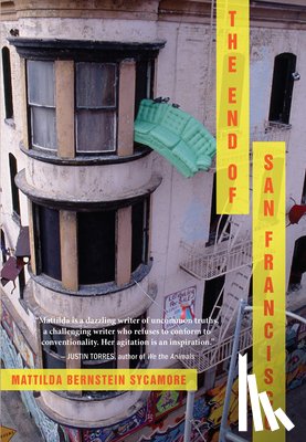 Bernstein Sycamore, Mattilda - The End of San Francisco