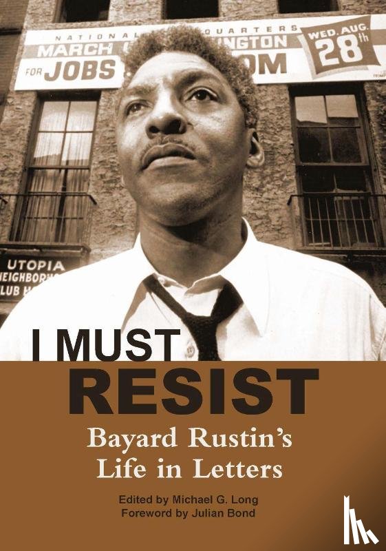 Rustin, Bayard - I Must Resist
