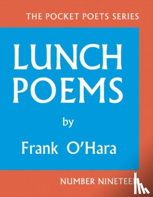 O'Hara, Frank - Lunch Poems