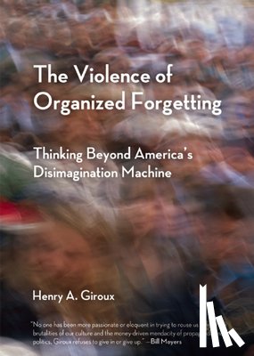 Giroux, Henry A. - The Violence of Organized Forgetting