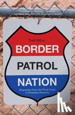 Miller, Todd - Border Patrol Nation