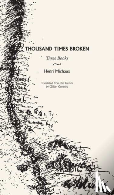 Michaux, Henri - Thousand Times Broken