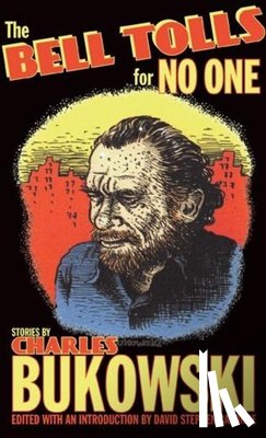 Bukowski, Charles - The Bell Tolls for No One