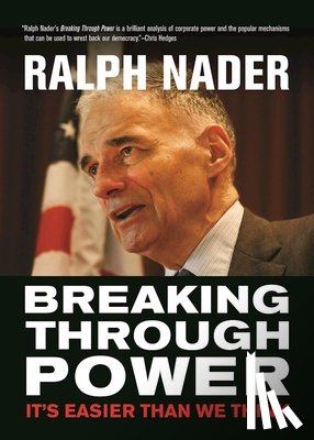 Nader, Ralph - Breaking Through Power