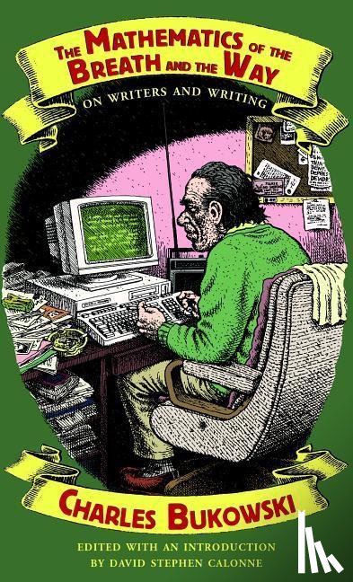 Bukowski, Charles, Calonne, David Stephen - MATHEMATICS OF THE BREATH & TH