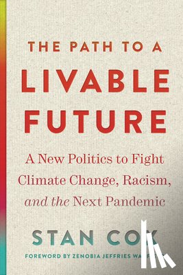 Cox, Stan - The Path to a Livable Future