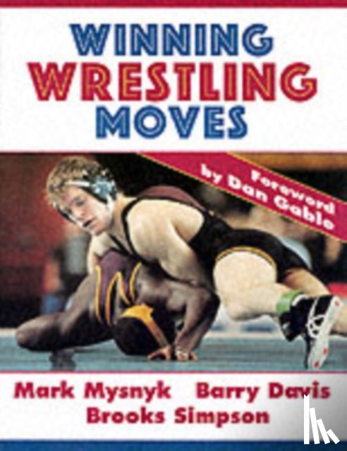 Mysnyk, Mark, Davis, Barry, Simpson, Brooks - Winning Wrestling Moves