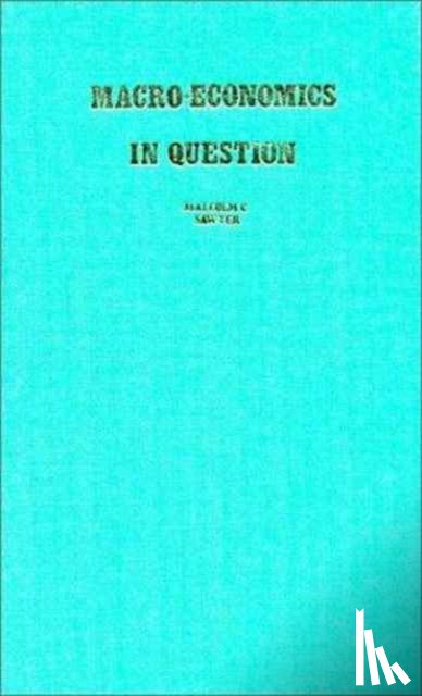 Sawyer, Malcolm C. - Macroeconomics in Question