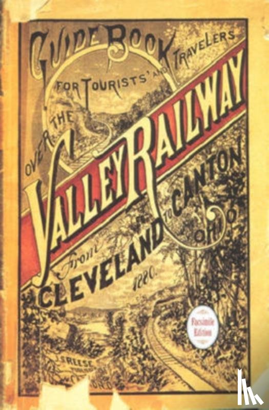The Kent State University Press - Guide Book for the Tourist and Traveler Over the Valley Railway!