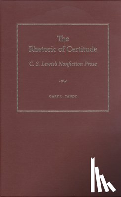 Tandy, Gary L. - The Rhetoric of Certitude