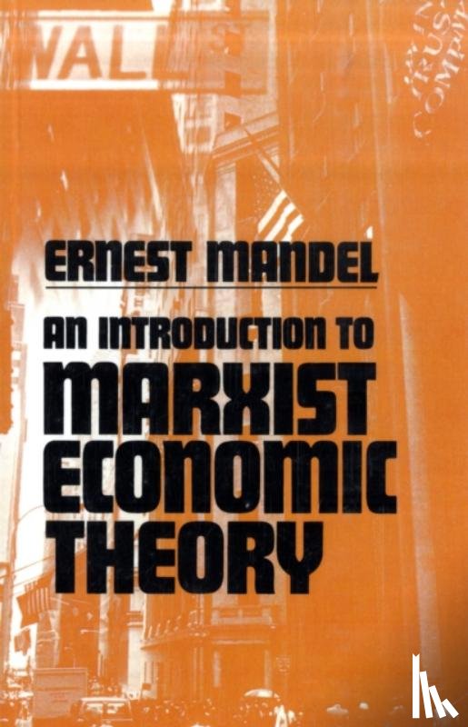 Mandel, Ernest - An Introduction to Marxist Economic Theory